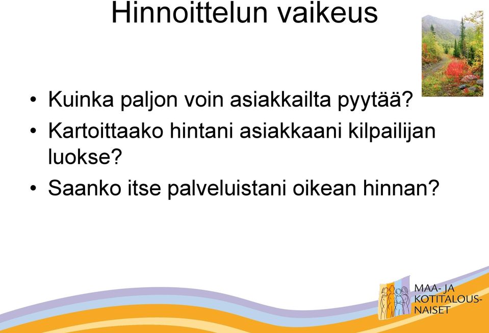 Kartoittaako hintani asiakkaani