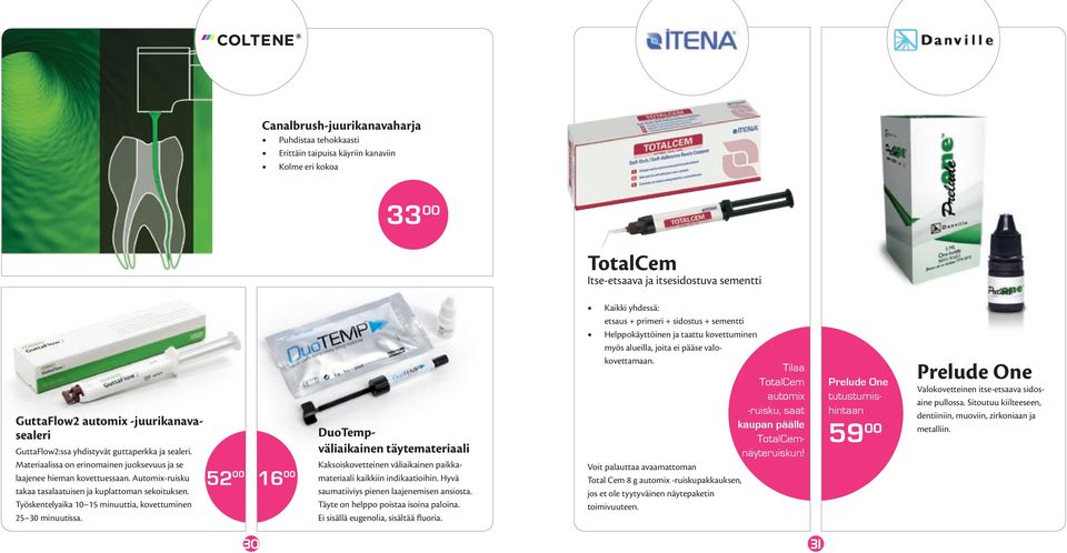 Työskentelyaika 10 15 minuuttia, kovettuminen 25 30 minuutissa. 52 00 16 00 DuoTempväliaikainen täytemateriaali Kaksoiskovetteinen väliaikainen paikkamateriaali kaikkiin indikaatioihin.