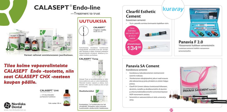 Pyöristetty ja suljettu neulanpää yhdistettynä kaksoisrei itykseen varmistavat tehokkaan ja turvallisen huuhtelun juurihoidossa.