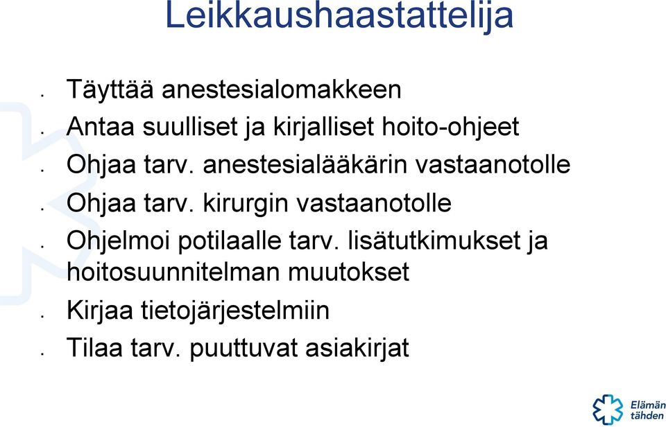 anestesialääkärin vastaanotolle Ohjaa tarv.