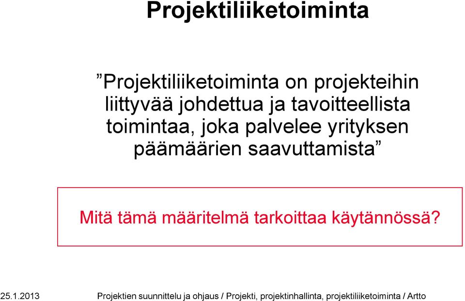 tavoitteellista toimintaa, joka palvelee yrityksen