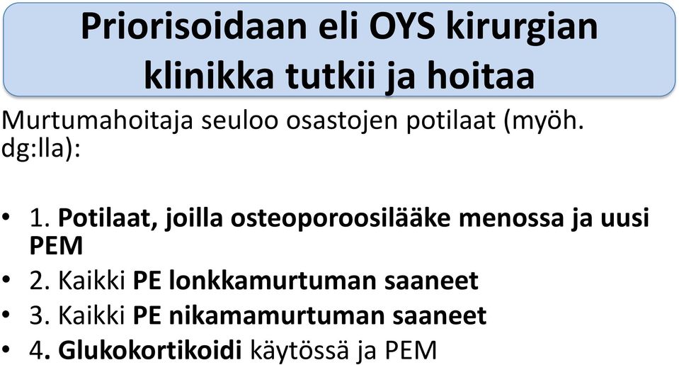 Potilaat, joilla osteoporoosilääke menossa ja uusi PEM 2.