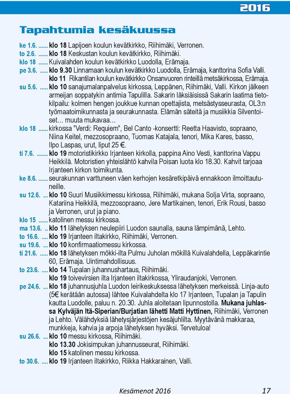 Kirkon jälkeen armeijan soppatykin antimia Tapulilla.