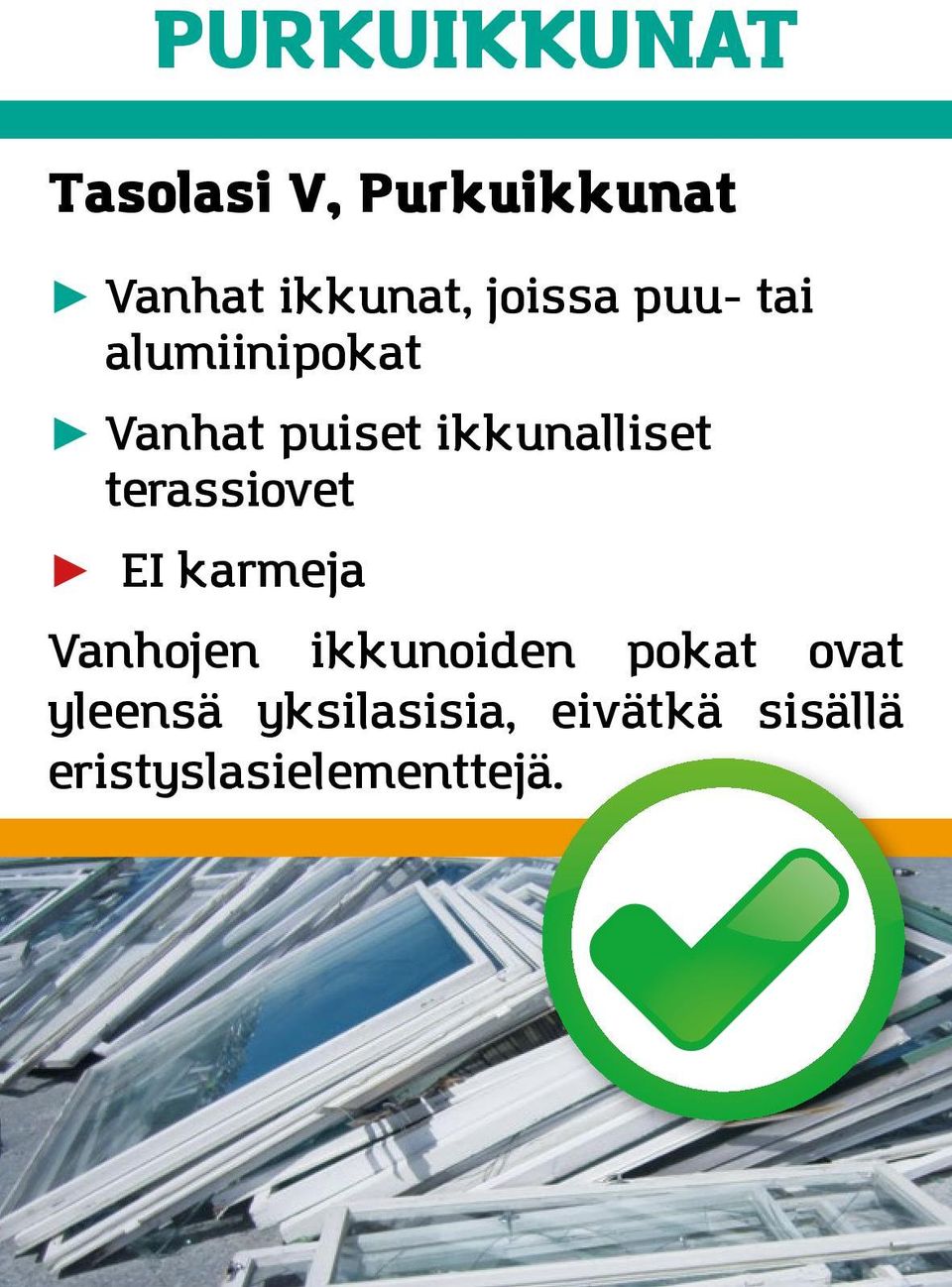 terassiovet EI karmeja Vanhojen ikkunoiden pokat ovat