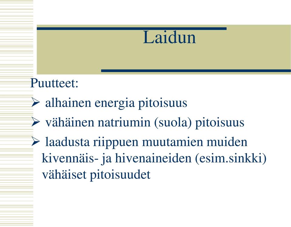 laadusta riippuen muutamien muiden