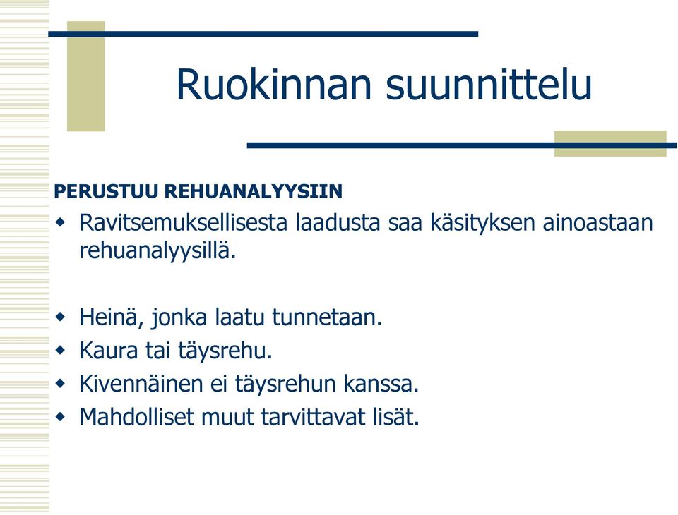 rehuanalyysillä. Heinä, jonka laatu tunnetaan.