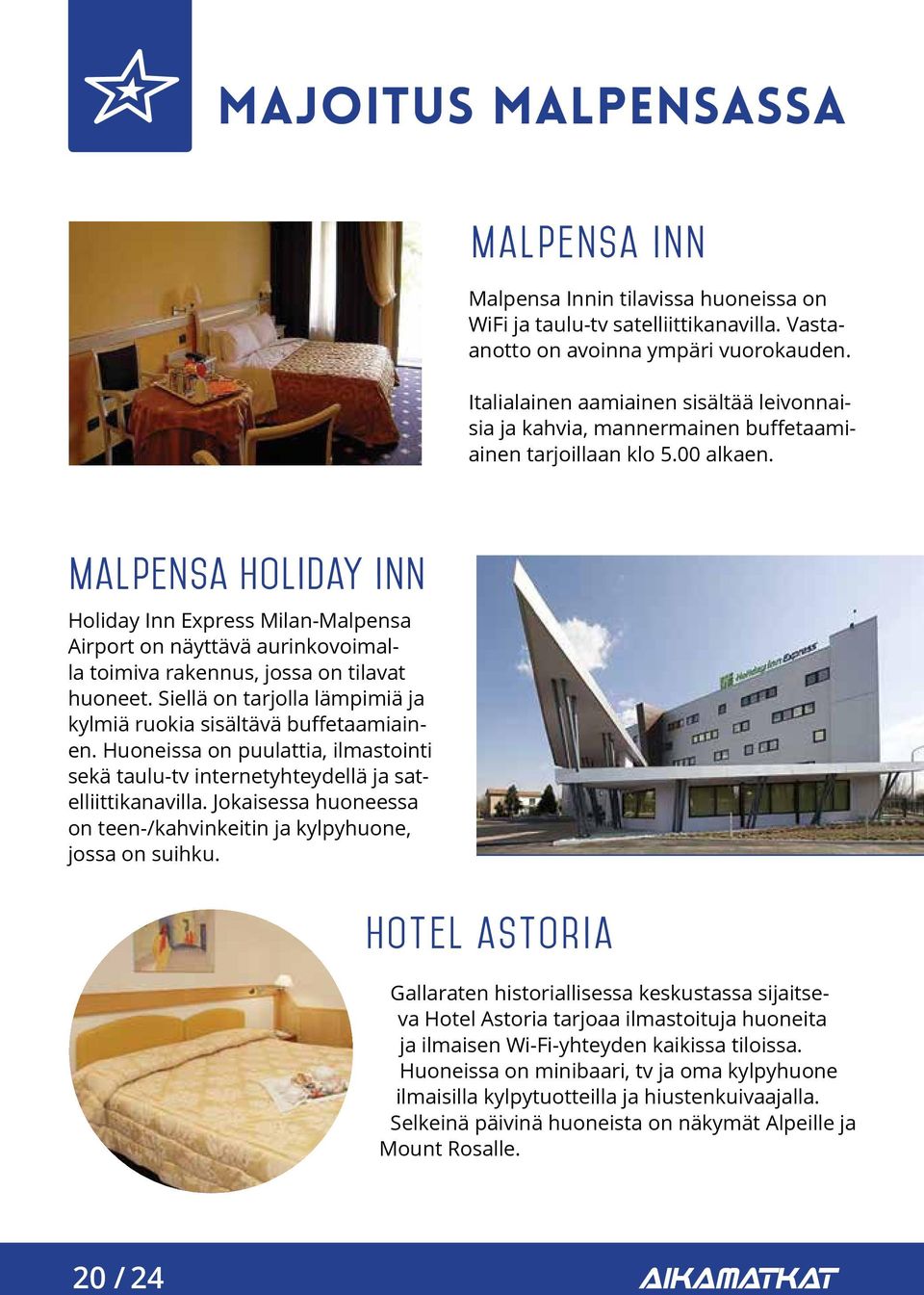 Malpensa holiday Inn Holiday Inn Express Milan-Malpensa Airport on näyttävä aurinkovoimalla toimiva rakennus, jossa on tilavat huoneet.