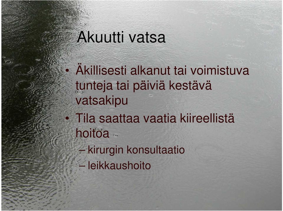 vatsakipu Tila saattaa vaatia