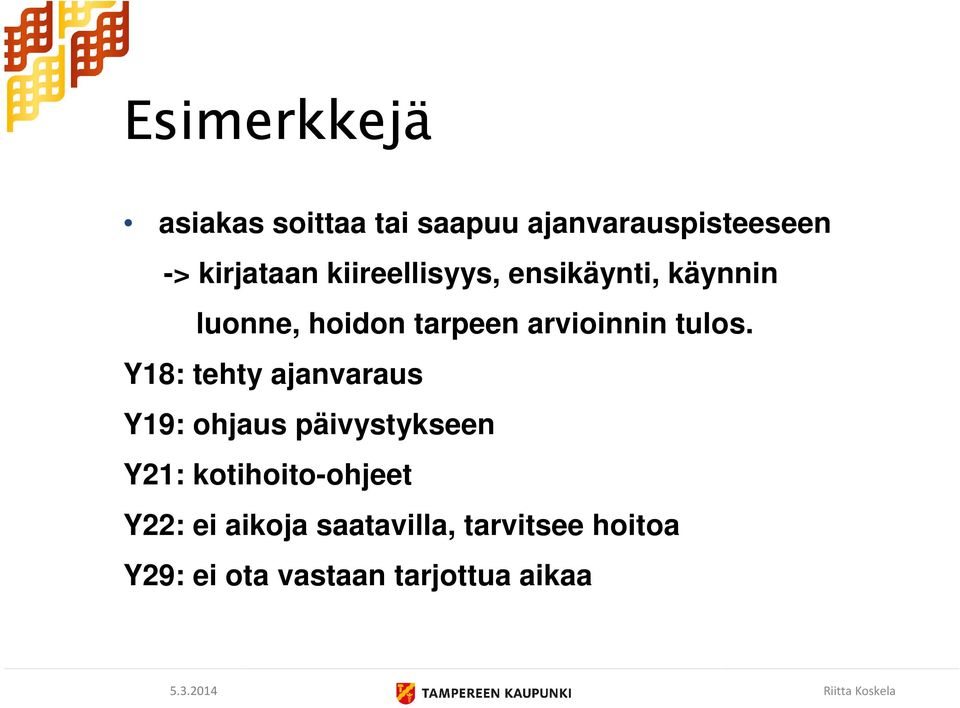 yhteydenottoa jatkokäyntiä varten ->ei merkintää asiakas päivystykseen -> vain