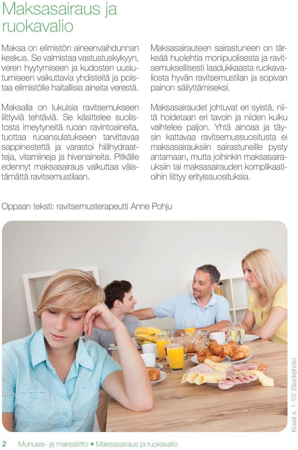 Maksalla on lukuisia ravitsemukseen liittyviä tehtäviä.