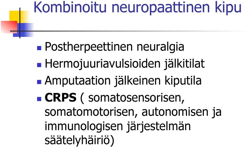 jälkeinen kiputila CRPS ( somatosensorisen,