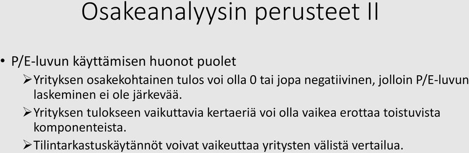 Yrityksen tulokseen vaikuttavia kertaeriä voi olla vaikea erottaa toistuvista