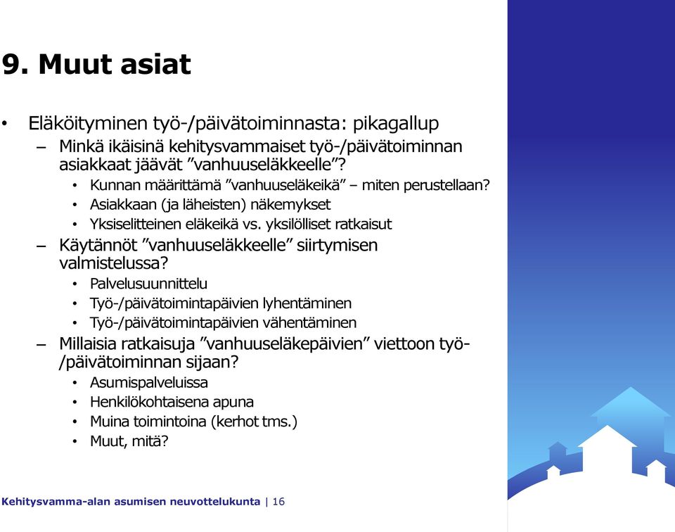 yksilölliset ratkaisut Käytännöt vanhuuseläkkeelle siirtymisen valmistelussa?