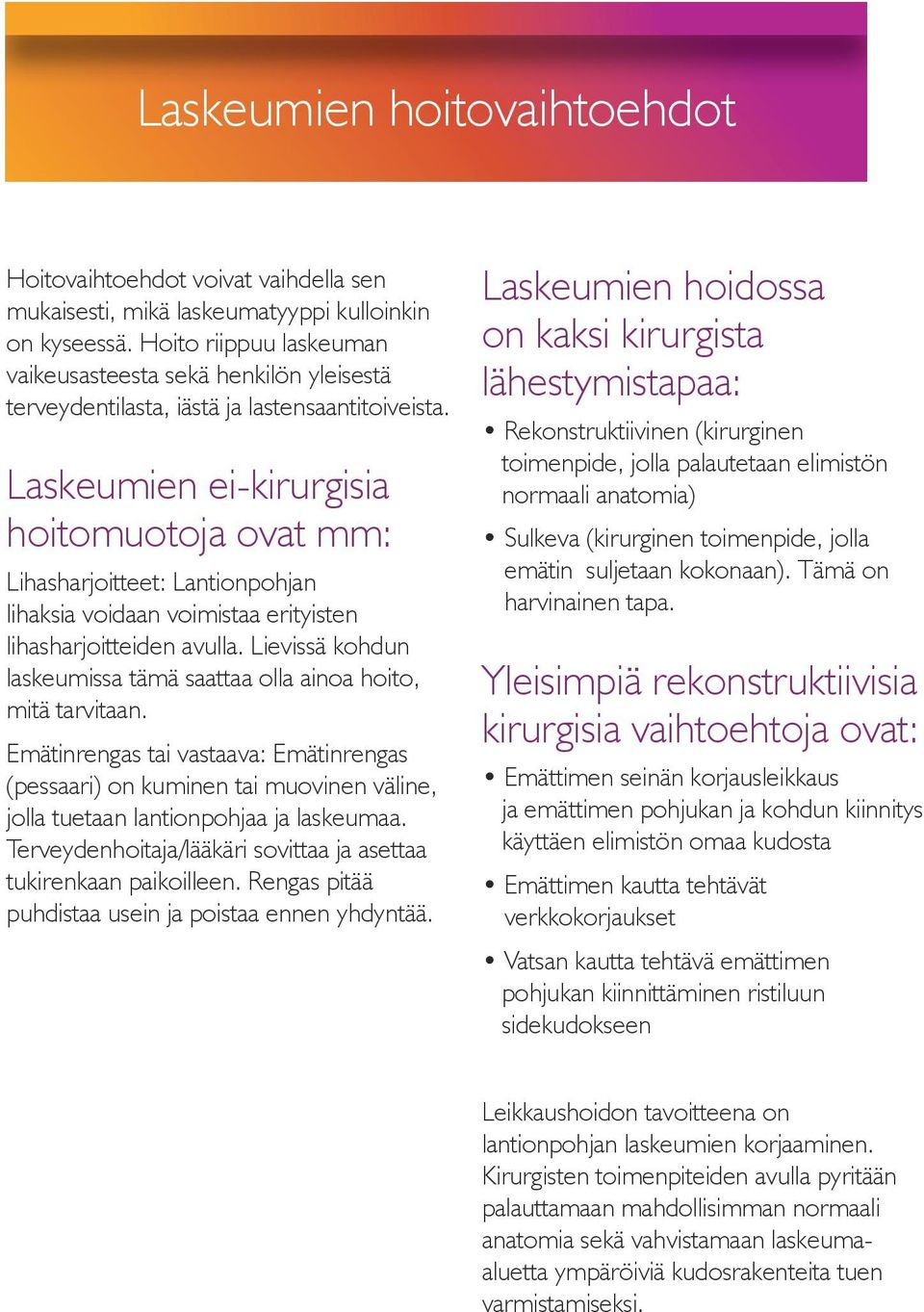 Tunne itsesi. taas ehjäksi! Joka toiselle. Myös sinulle? naiselle saattaa  kehittyä lantionpohjan laskeuma 1 - PDF Ilmainen lataus