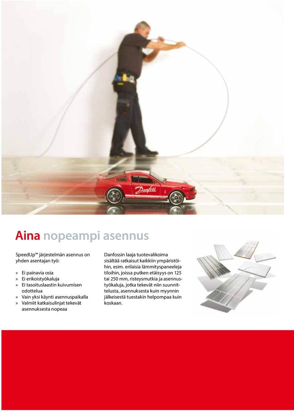 tuotevalikoima sisältää ratkaisut kaikkiin ympäristöihin, esim.