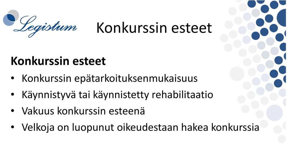 käynnistetty rehabilitaatio Vakuus konkurssin