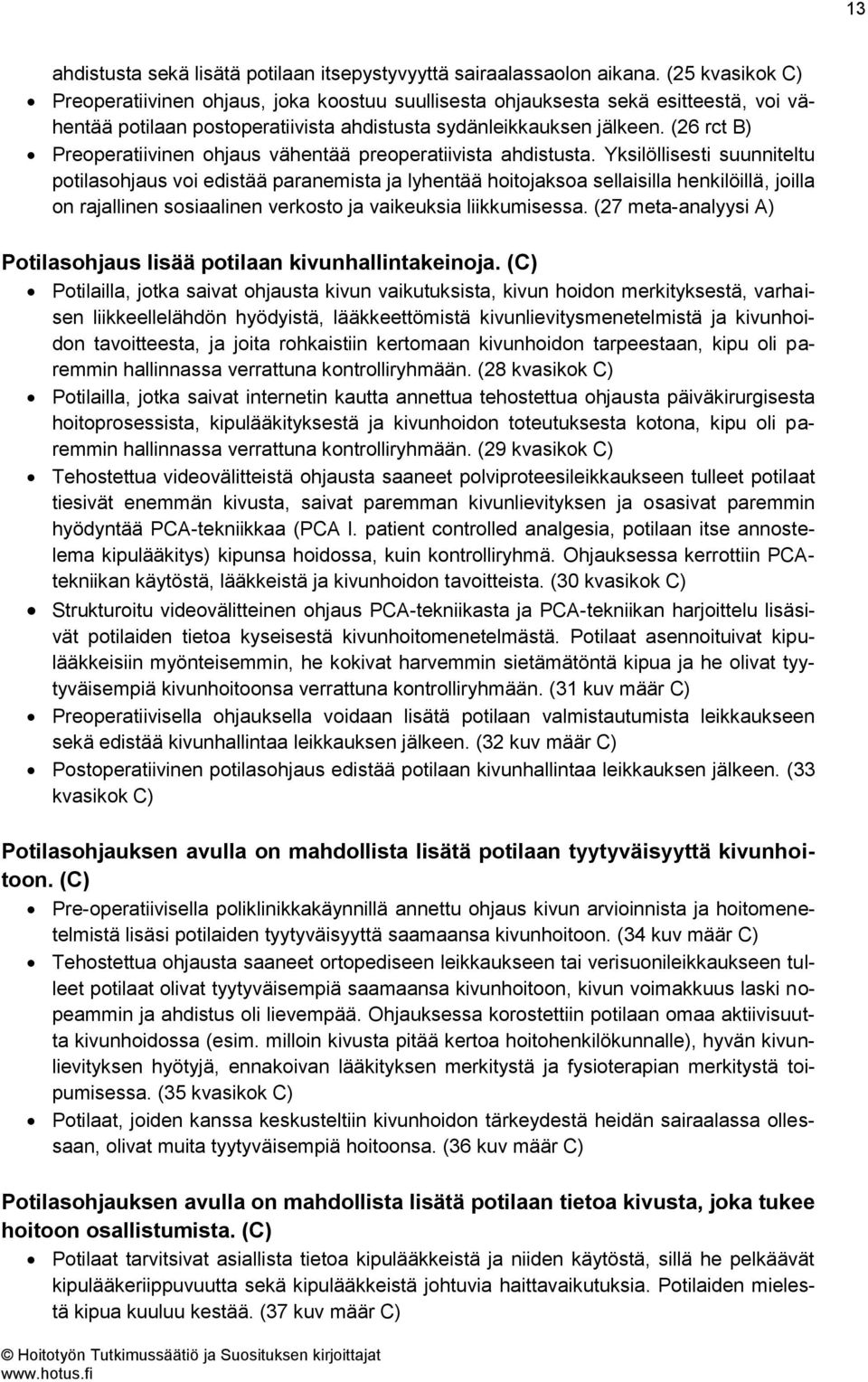 (26 rct B) Preoperatiivinen ohjaus vähentää preoperatiivista ahdistusta.