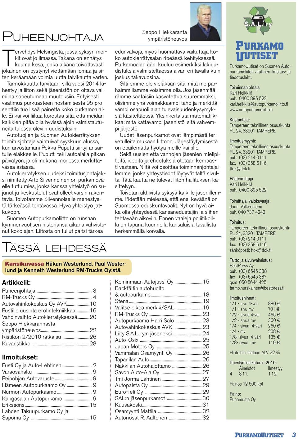 Tarmokkuutta tarvitaan, sillä vuosi 2014 lähestyy ja liiton sekä jäsenistön on oltava valmiina sopeutumaan muutoksiin.