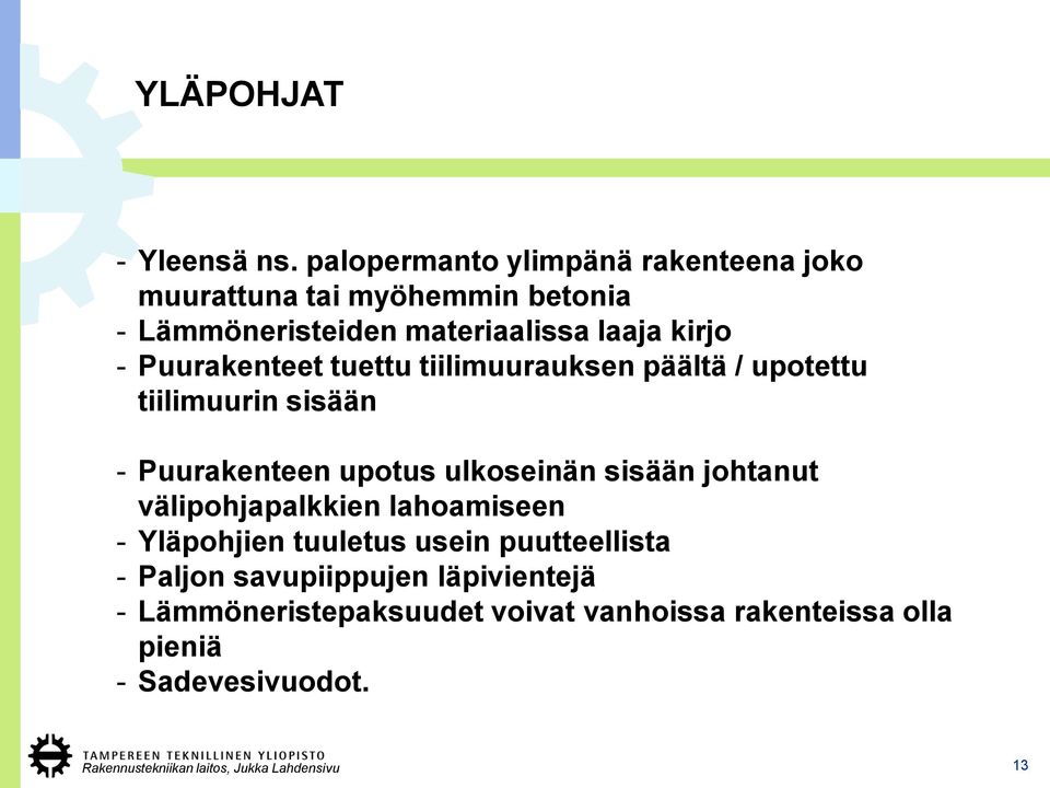 kirjo - Puurakenteet tuettu tiilimuurauksen päältä / upotettu tiilimuurin sisään - Puurakenteen upotus ulkoseinän