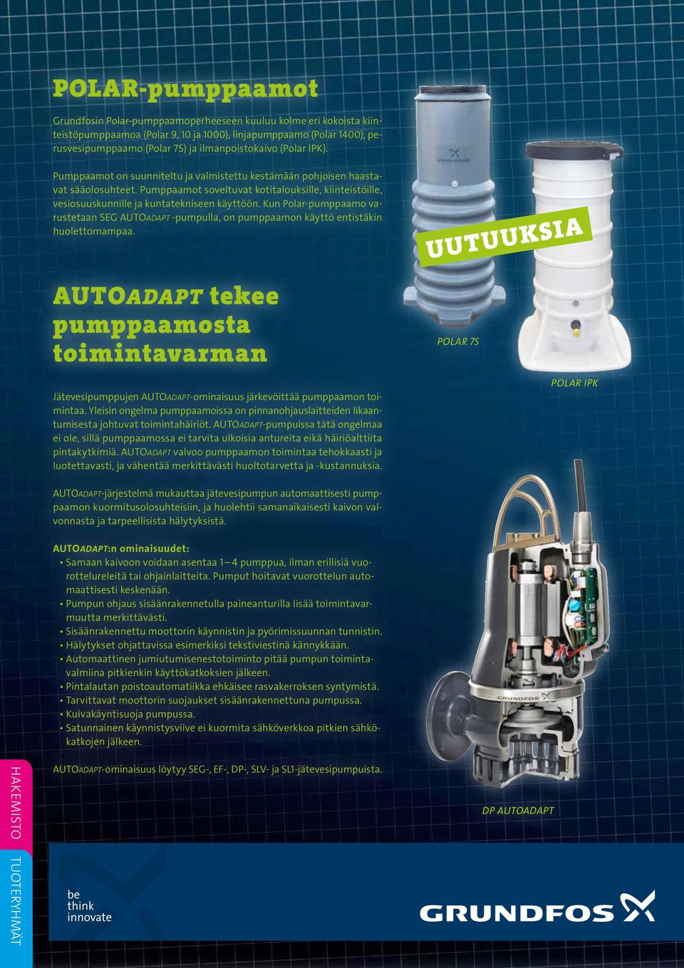 Pumppaamot soveltuvat kotitalouksille, kiinteistöille, vesiosuuskunnille ja kuntatekniseen käyttöön.
