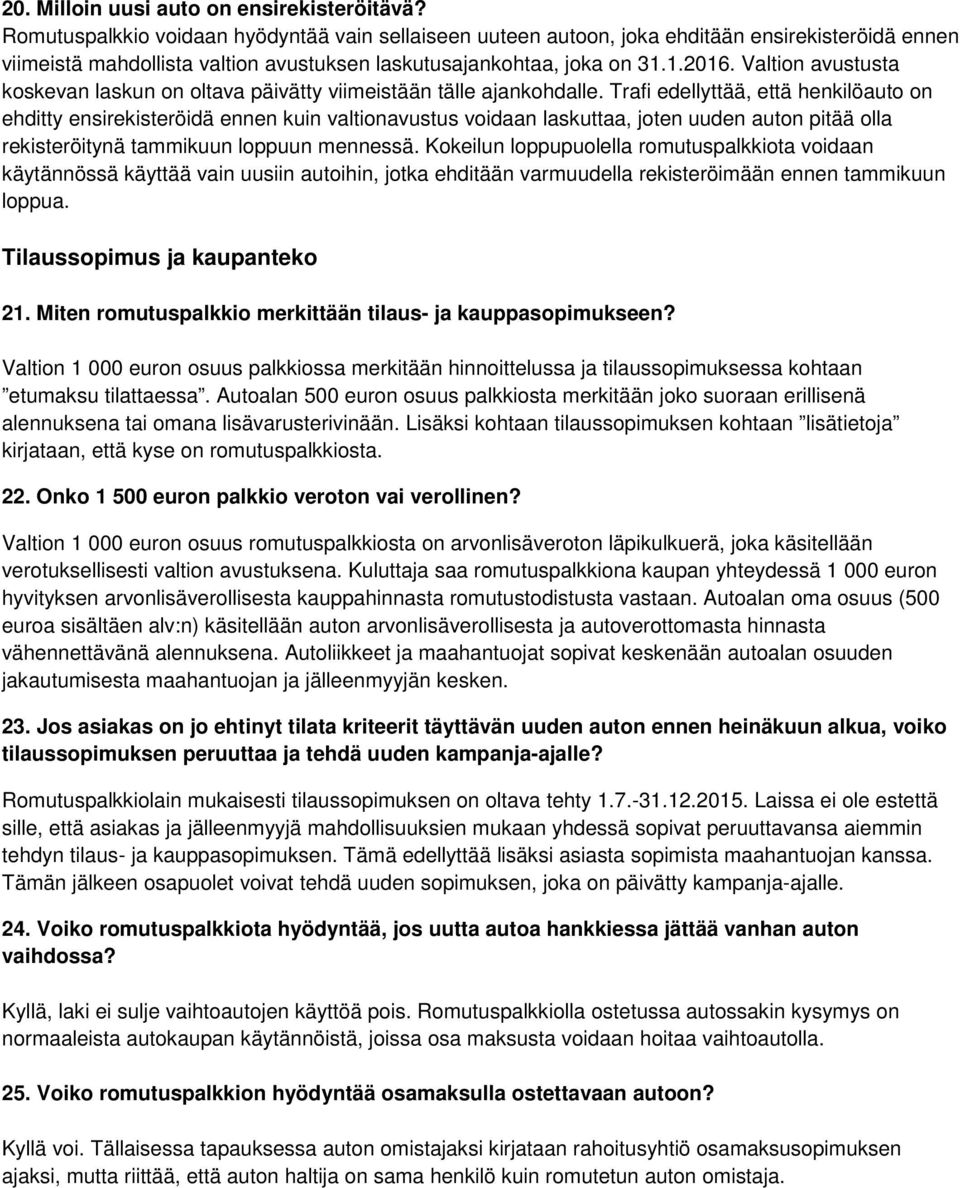 Valtion avustusta koskevan laskun on oltava päivätty viimeistään tälle ajankohdalle.
