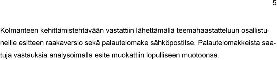 sekä palautelomake sähköpostitse.