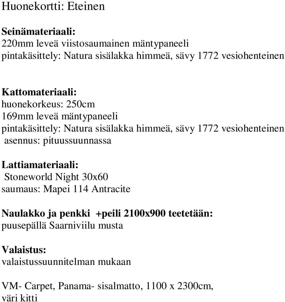 penkki +peili 2100x900 teetetään: puusepällä Saarniviilu musta Valaistus: