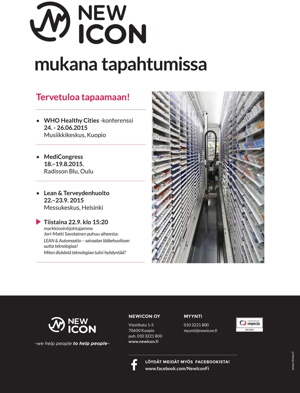 Miten älykästä teknologiaa tulisi hyödyntää? NEWICON OY Viestikatu 1-3 70600 Kuopio puh. 010 3221 800 www.newicon.