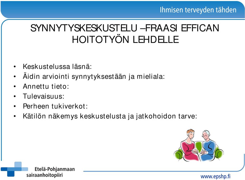 ja mieliala: Annettu tieto: Tulevaisuus: Perheen