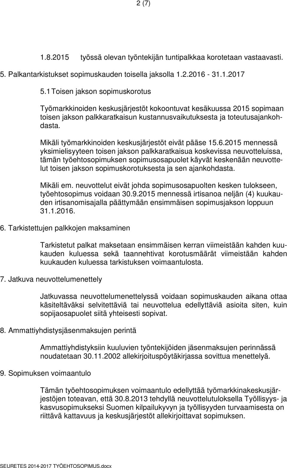 Mikäli työmarkkinoiden keskusjärjestöt eivät pääse 15.6.