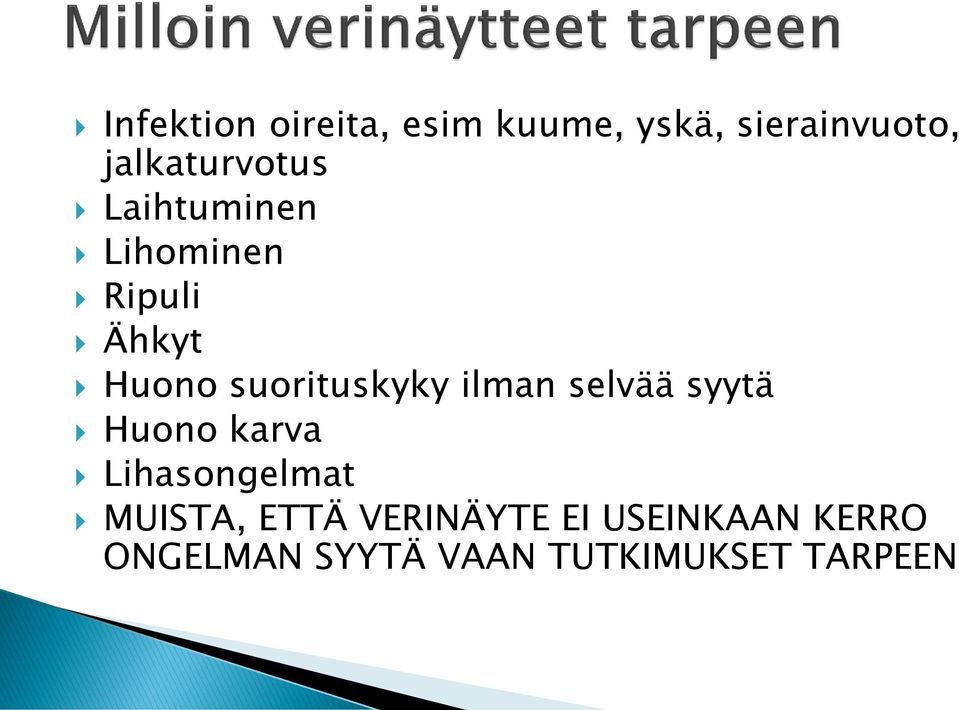 suorituskyky ilman selvää syytä Huono karva Lihasongelmat