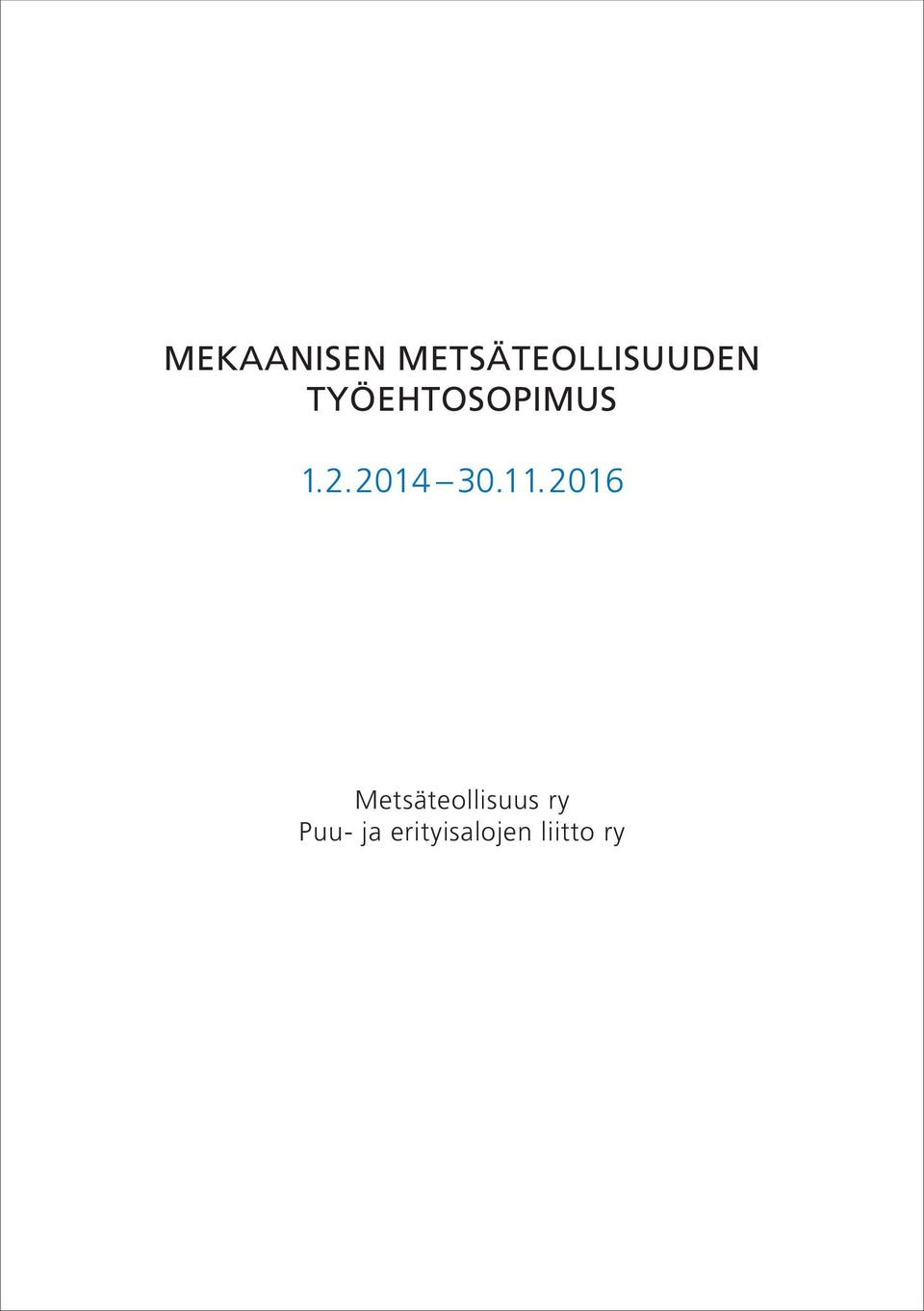 MEKAANISEN METSÄTEOLLISUUDEN TYÖEHTOSOPIMUS - PDF Ilmainen lataus