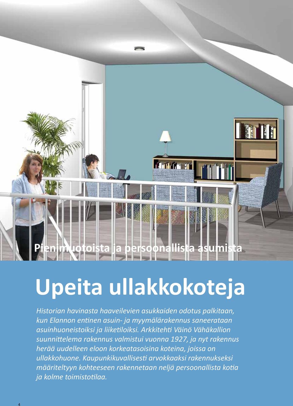 Arkkitehti Väinö Vähäkallion suunnittelema rakennus valmistui vuonna 1927, ja nyt rakennus herää uudelleen eloon korkeatasoisina