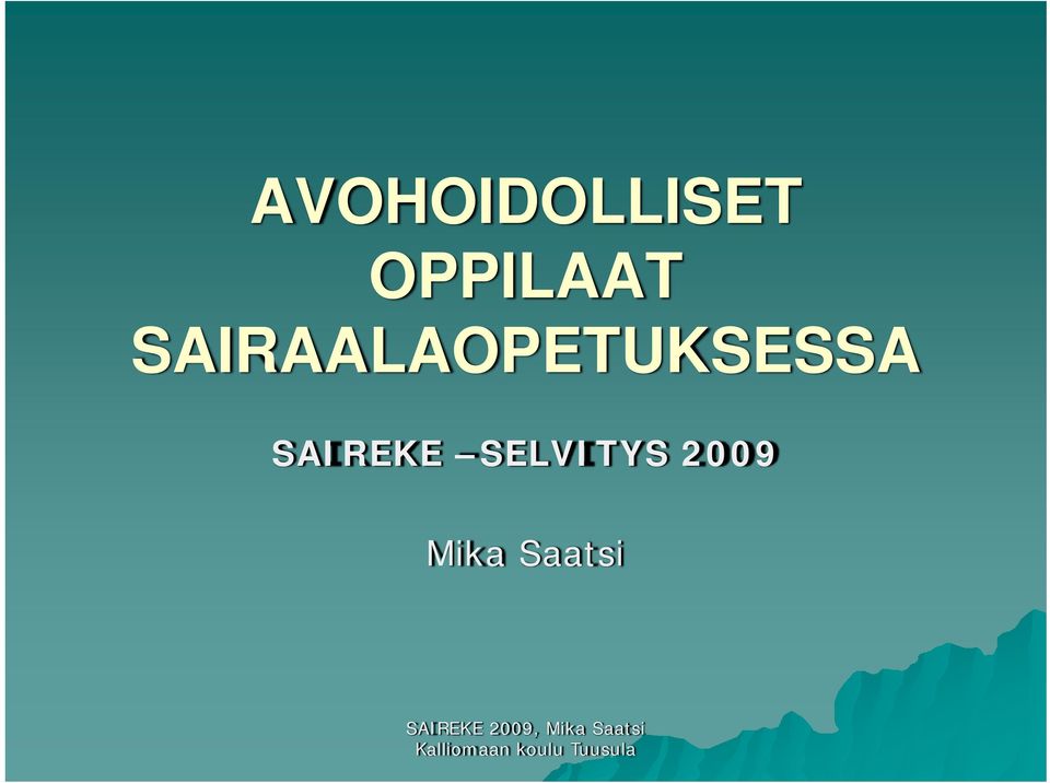 SAIRAALAOPETUKSESSA