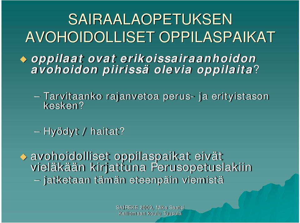 Tarvitaanko rajanvetoa perus- ja erityistason kesken? Hyödyt / haitat?