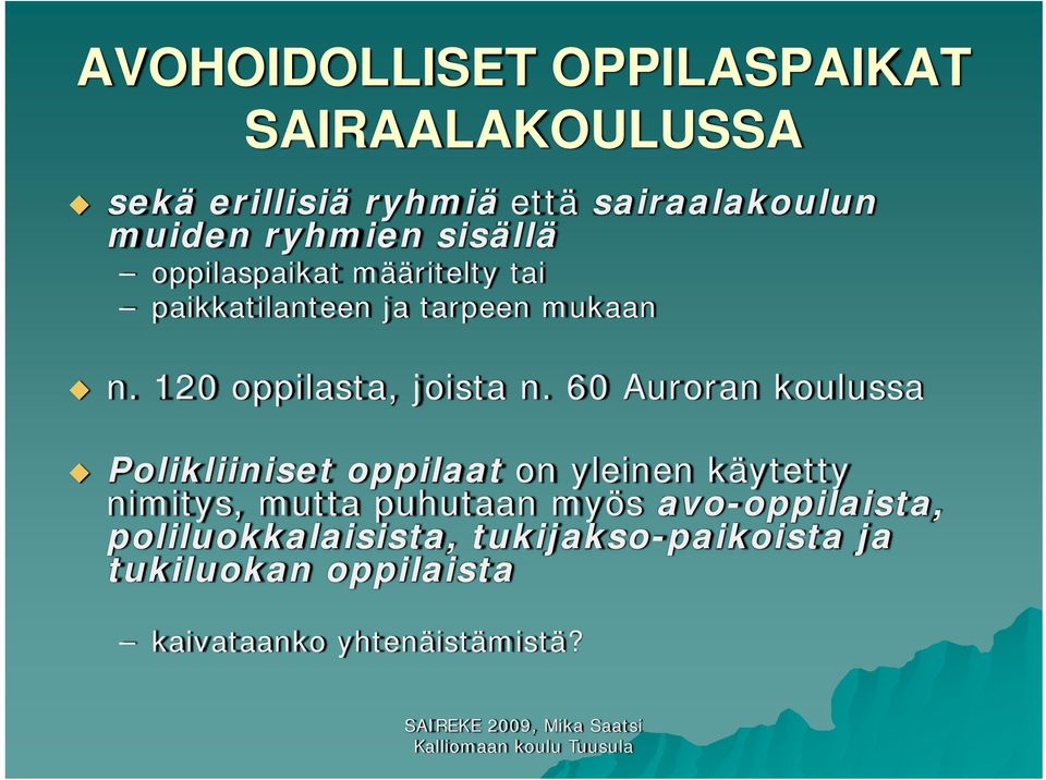 120 oppilasta, joista n.