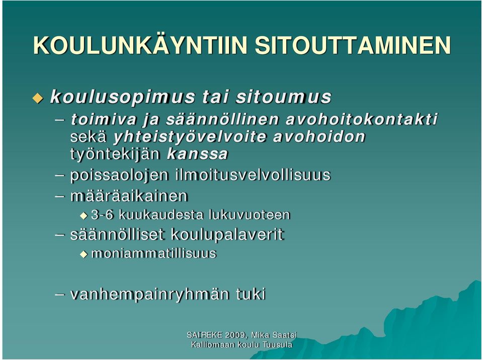 työntekijän kanssa poissaolojen ilmoitusvelvollisuus määräaikainen 3-6