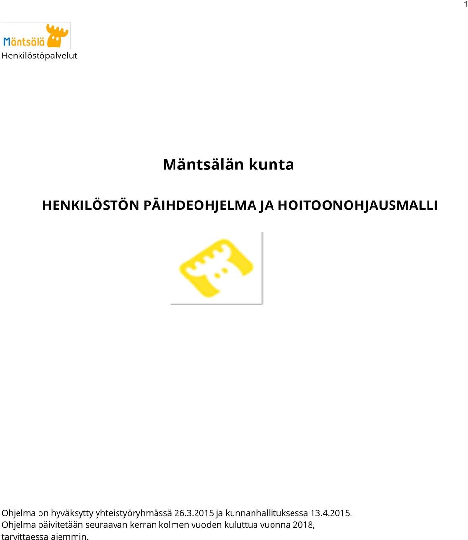 2015 ja kunnanhallituksessa 13.4.2015. Ohjelma päivitetään