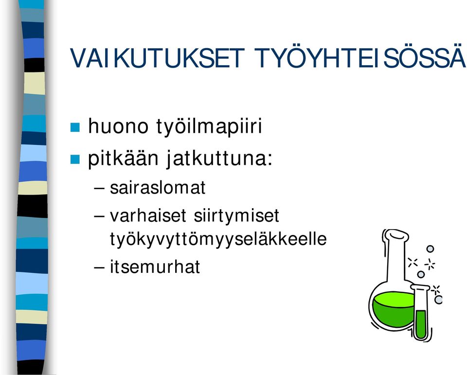 sairaslomat varhaiset siirtymiset