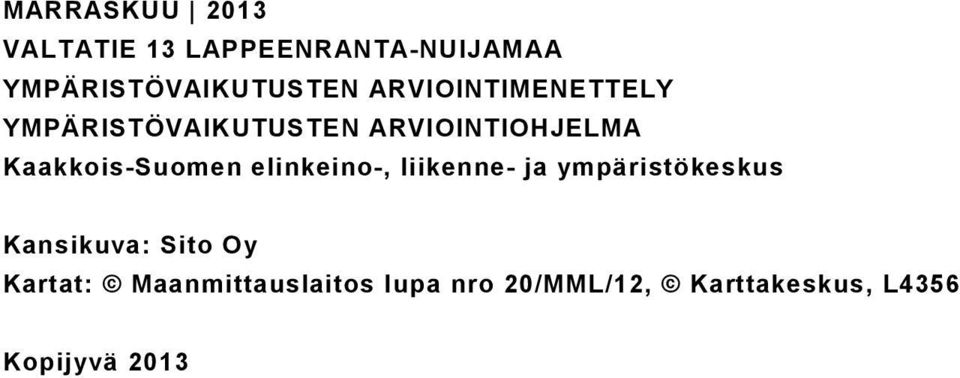 Kaakkois-Suomen elinkeino-, liikenne- ja ympäristökeskus Kansikuva: