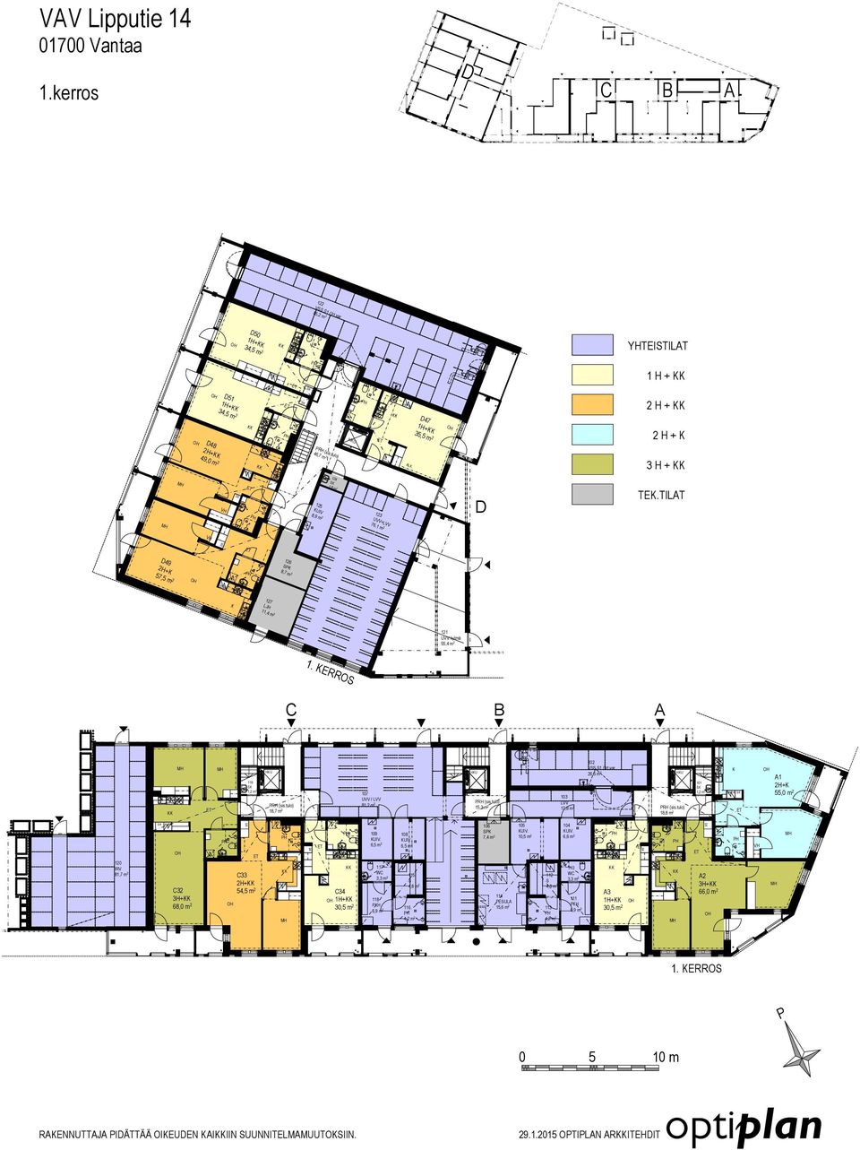 TILAT 49 m 2 126 SK 8,7 m 2 K 127 LJH 11,4 m 2 121 UVV kylmä 55,4 m 2 C B A 119 1,2 m 2 102 VSS S1 / Irt.var HKU HKU 26,5 m 2 HKU 107 103 UVV / LVV RH (sis.tulo) LVV RH (sis.