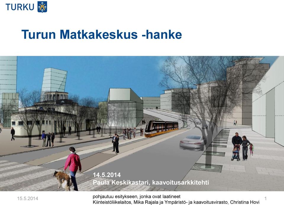 5.2014 pohjautuu esitykseen, jonka ovat laatineet 1