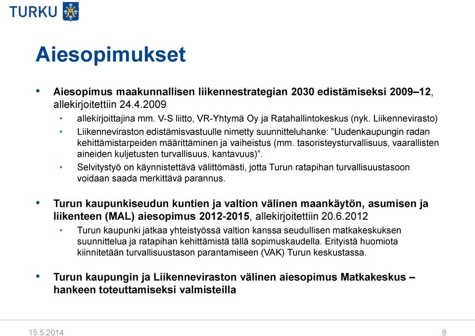 tasoristeysturvallisuus, vaarallisten aineiden kuljetusten turvallisuus, kantavuus).
