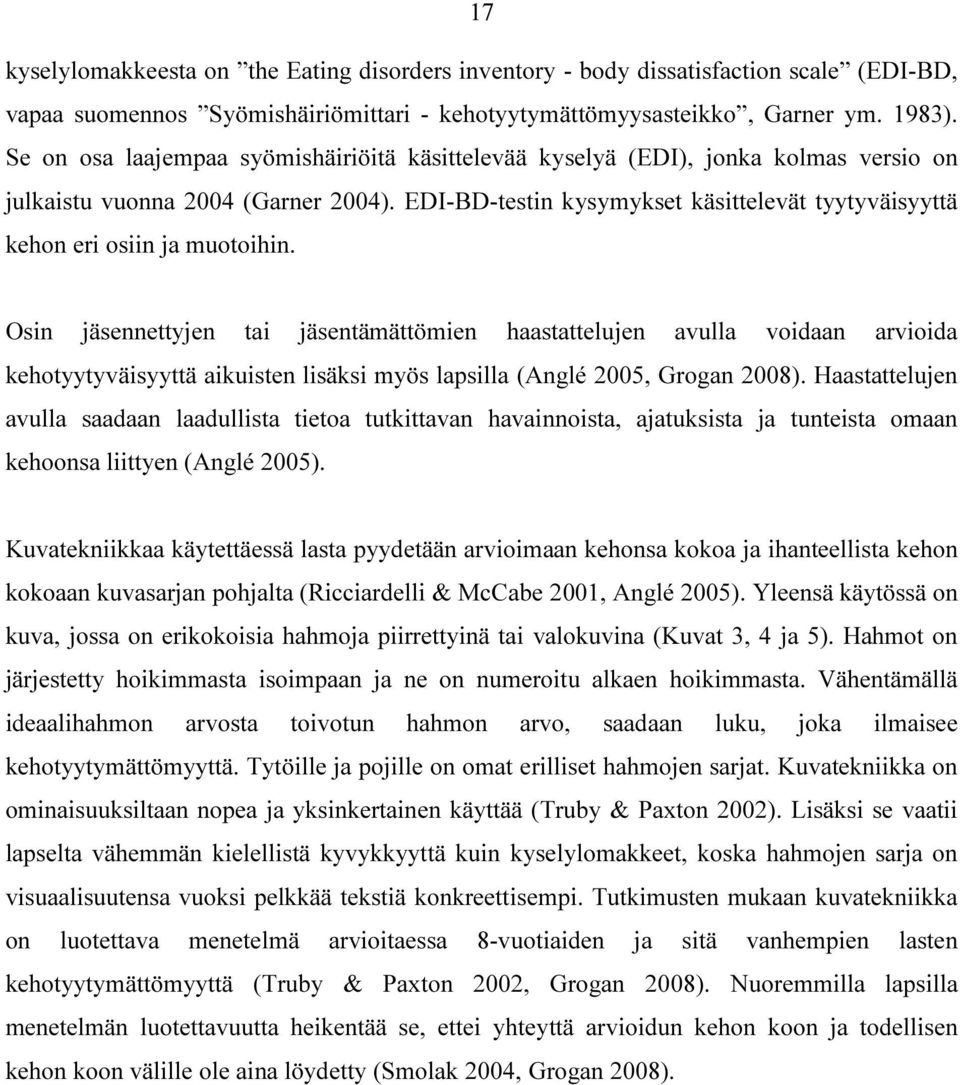 EDI-BD-testin kysymykset käsittelevät tyytyväisyyttä kehon eri osiin ja muotoihin.