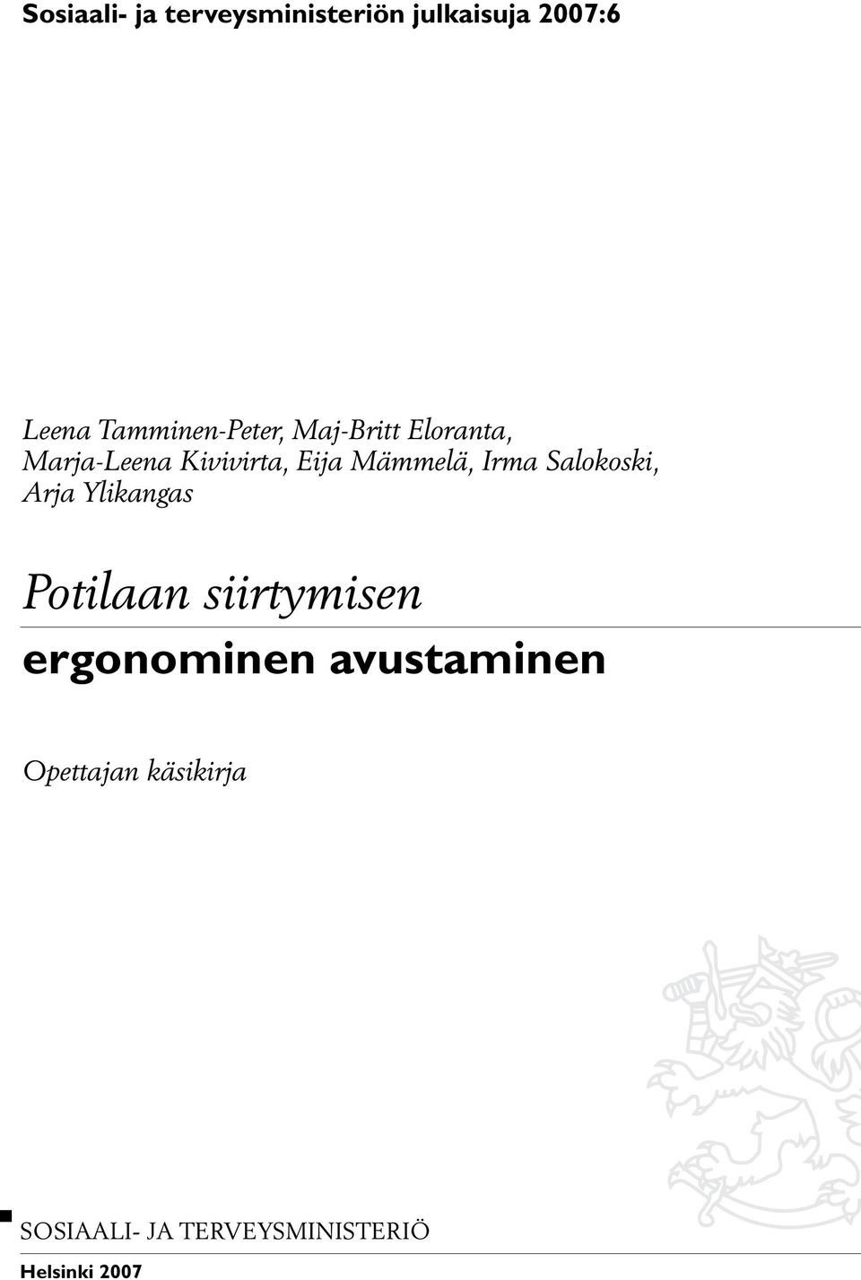 Mämmelä, Irma Salokoski, Arja Ylikangas Potilaan siirtymisen