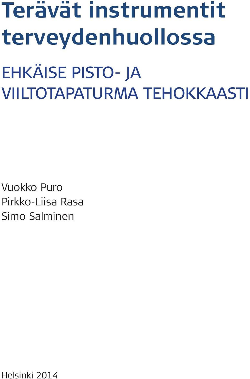 JA VIILTOTAPATURMA TEHOKKAASTI