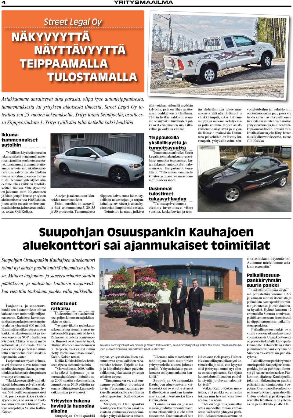 Ikkunatummennukset autoihin Meillä on käytössämme alan teknisesti kehittyneimmät materiaalit ja niihin koulutetut asentajat.