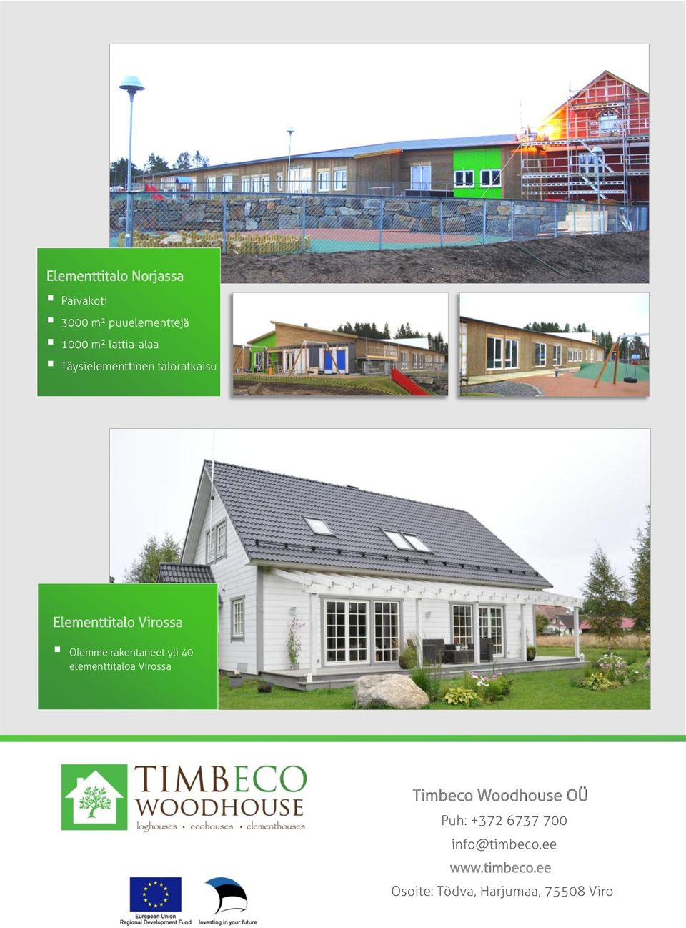 Olemme rakentaneet yli 40 elementtitaloa Virossa Timbeco Woodhouse OÜ