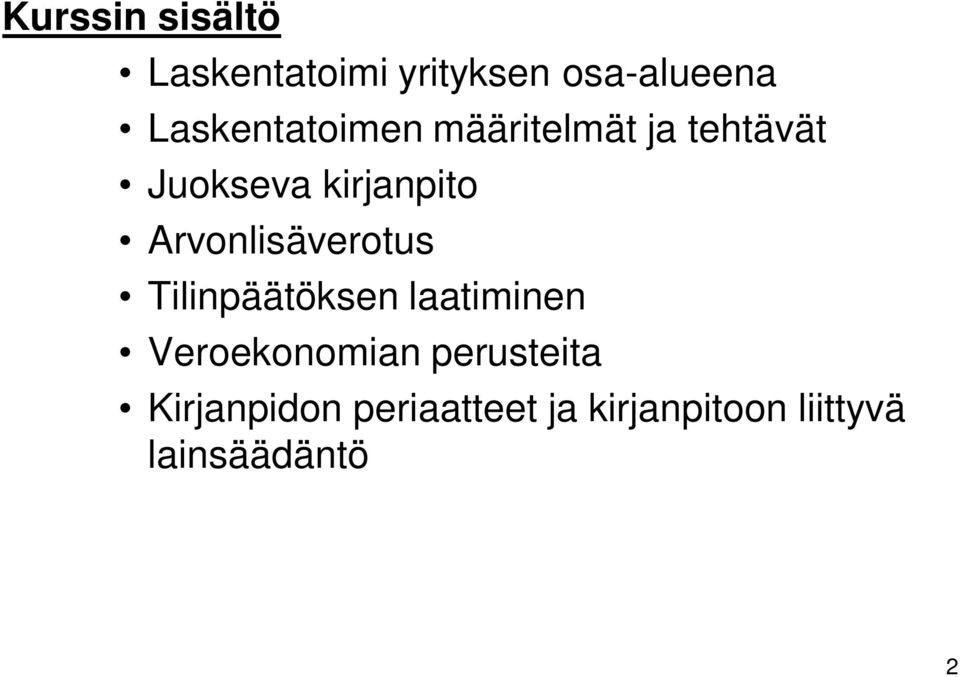 Arvonlisäverotus Tilinpäätöksen laatiminen Veroekonomian