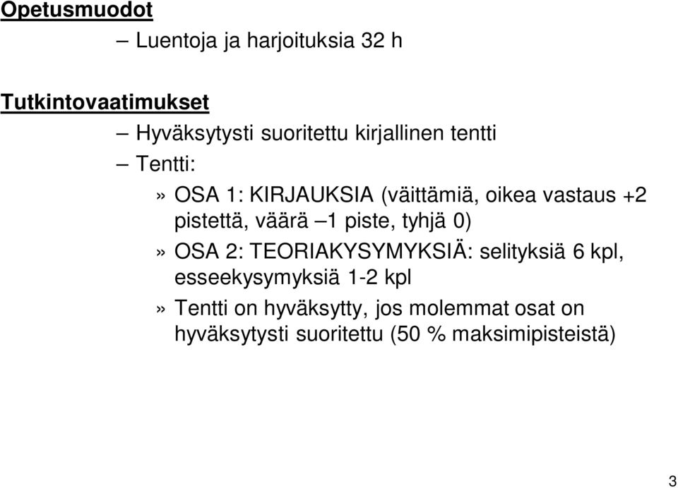 väärä 1 piste, tyhjä 0)» OSA 2: TEORIAKYSYMYKSIÄ: selityksiä 6 kpl, esseekysymyksiä 1-2